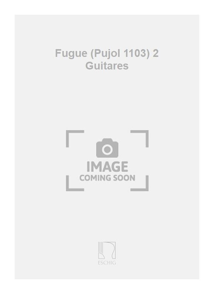 Fugue (Pujol 1103) 2 Guitares